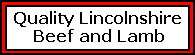 Quality Lincolnshire Beef and Lamb.